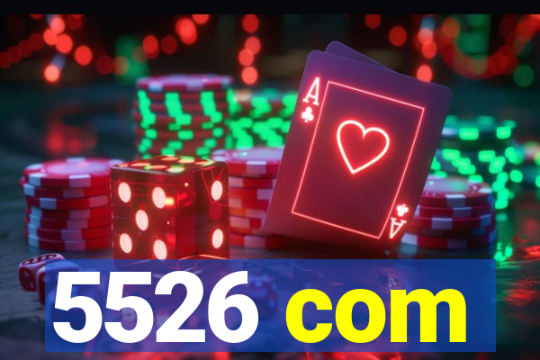 5526 com